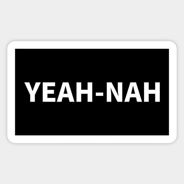 Yeah-nah Sticker by Harley Warren